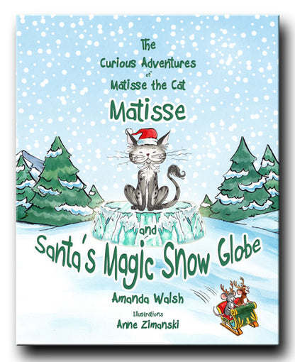 Matisse the Cat and Santa's Magic Snow Globe book front cover.From Matisse and Santa’s Magic Snow Globe. A children's picture book from 'The Curious Adventures of Matisse the Cat' series.